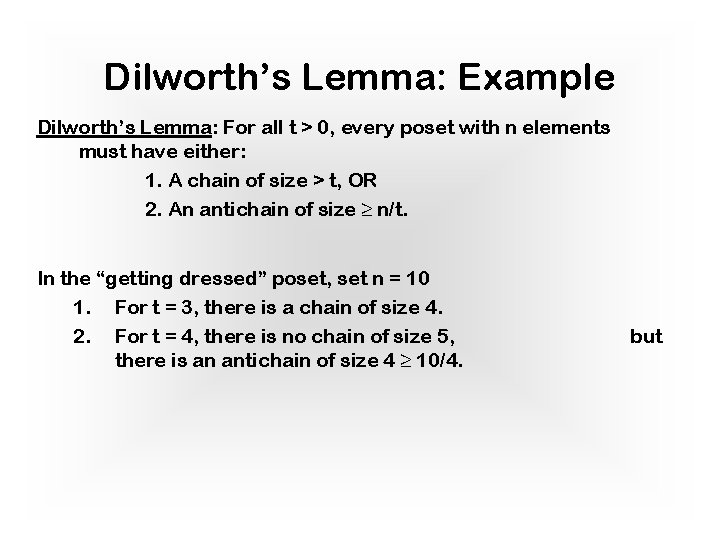 Dilworth’s Lemma: Example Dilworth’s Lemma: For all t > 0, every poset with n Dilworth’s Lemma: Example Dilworth’s Lemma: For all t > 0, every poset with n