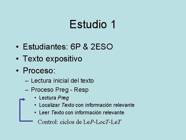 Estudio 1 • Estudiantes: 6 P & 2 ESO • Texto expositivo • Proceso: