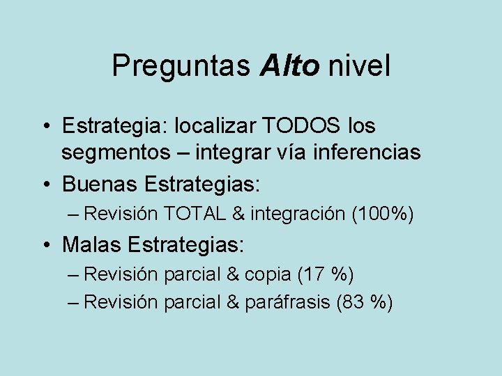 Preguntas Alto nivel • Estrategia: localizar TODOS los segmentos – integrar vía inferencias •