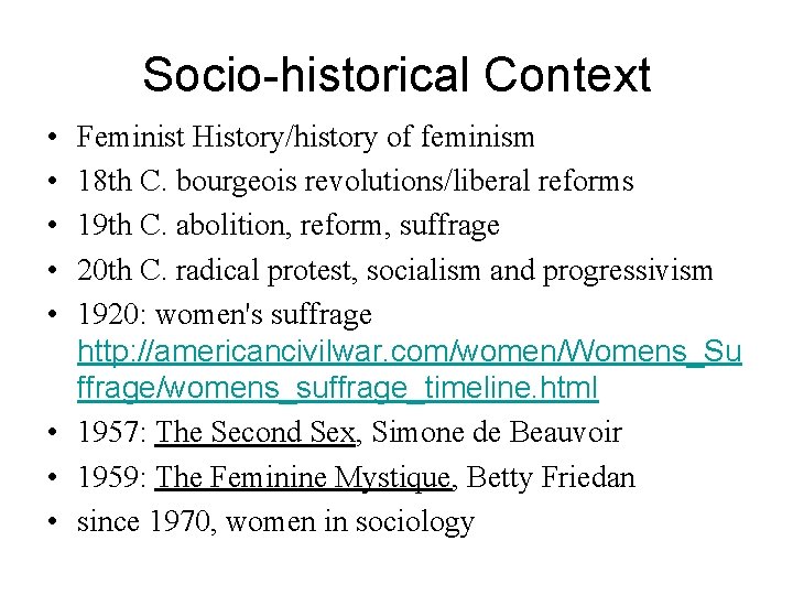 Socio-historical Context • • • Feminist History/history of feminism 18 th C. bourgeois revolutions/liberal
