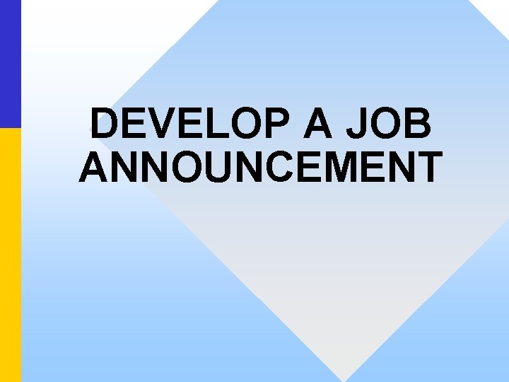 DEVELOP A JOB ANNOUNCEMENT 