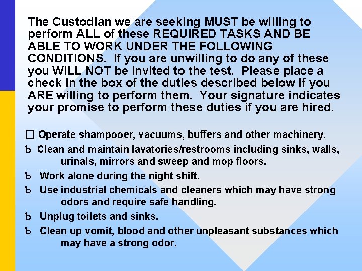 The Custodian we are seeking MUST be willing to perform ALL of these REQUIRED