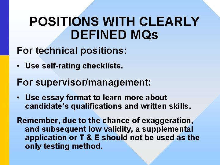 POSITIONS WITH CLEARLY DEFINED MQs For technical positions: • Use self-rating checklists. For supervisor/management:
