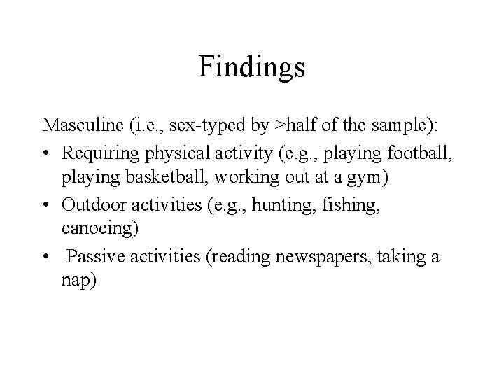 Findings Masculine (i. e. , sex-typed by >half of the sample): • Requiring physical Findings Masculine (i. e. , sex-typed by >half of the sample): • Requiring physical