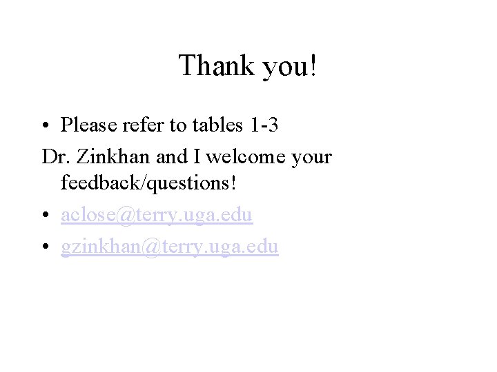 Thank you! • Please refer to tables 1 -3 Dr. Zinkhan and I welcome Thank you! • Please refer to tables 1 -3 Dr. Zinkhan and I welcome