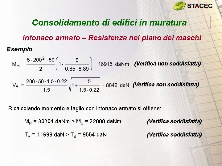 Consolidamento di edifici in muratura Intonaco armato – Resistenza nel piano dei maschi Esempio Consolidamento di edifici in muratura Intonaco armato – Resistenza nel piano dei maschi Esempio