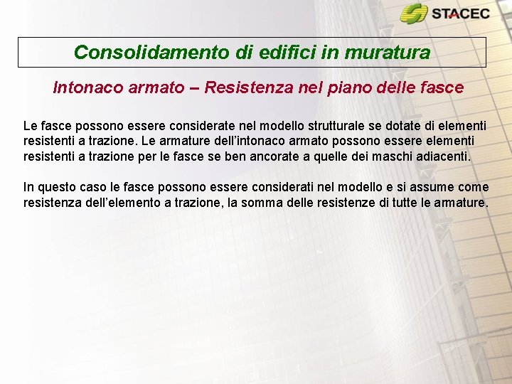 Consolidamento di edifici in muratura Intonaco armato – Resistenza nel piano delle fasce Le Consolidamento di edifici in muratura Intonaco armato – Resistenza nel piano delle fasce Le