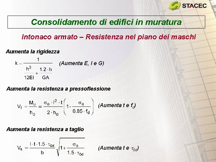 Consolidamento di edifici in muratura Intonaco armato – Resistenza nel piano dei maschi Aumenta Consolidamento di edifici in muratura Intonaco armato – Resistenza nel piano dei maschi Aumenta