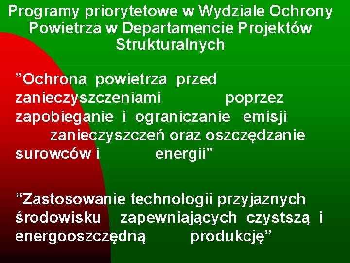 Programy priorytetowe w Wydziale Ochrony Powietrza w Departamencie Projektów Strukturalnych ”Ochrona powietrza przed zanieczyszczeniami