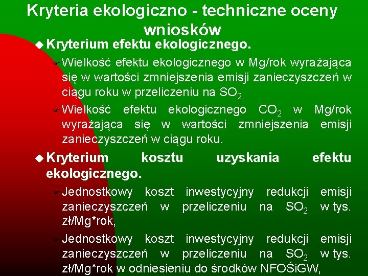 Kryteria ekologiczno - techniczne oceny wniosków u Kryterium efektu ekologicznego. F Wielkość efektu ekologicznego