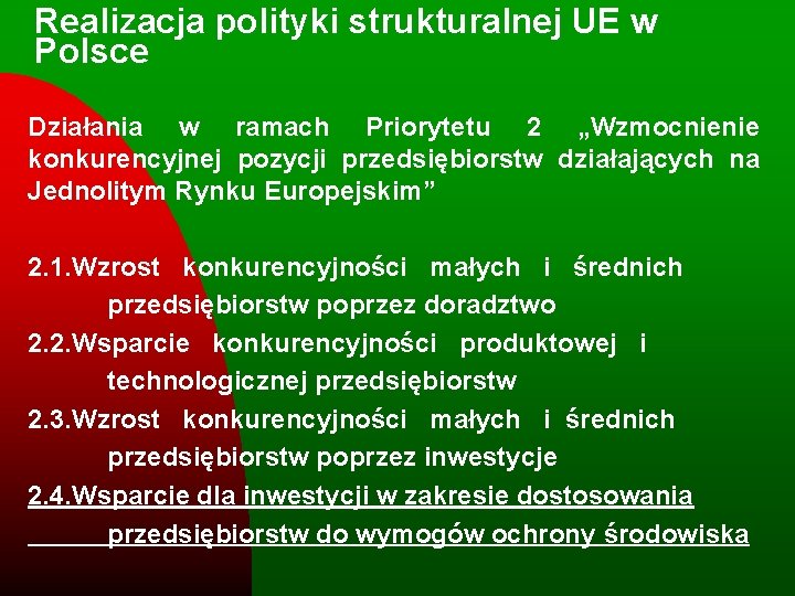 Realizacja polityki strukturalnej UE w Polsce Działania w ramach Priorytetu 2 „Wzmocnienie konkurencyjnej pozycji