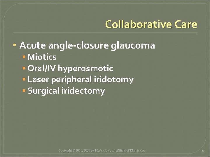Collaborative Care • Acute angle-closure glaucoma § Miotics § Oral/IV hyperosmotic § Laser peripheral
