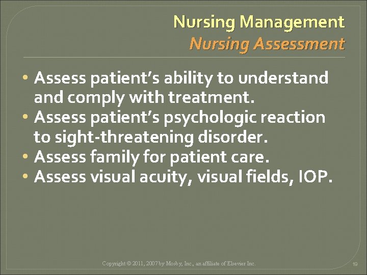 Nursing Management Nursing Assessment • Assess patient’s ability to understand comply with treatment. •