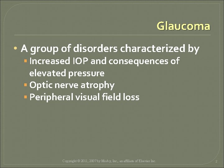 Glaucoma • A group of disorders characterized by § Increased IOP and consequences of