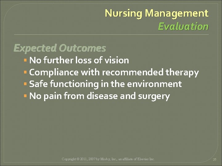 Nursing Management Evaluation Expected Outcomes § No further loss of vision § Compliance with