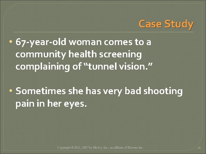 Case Study • 67 -year-old woman comes to a community health screening complaining of