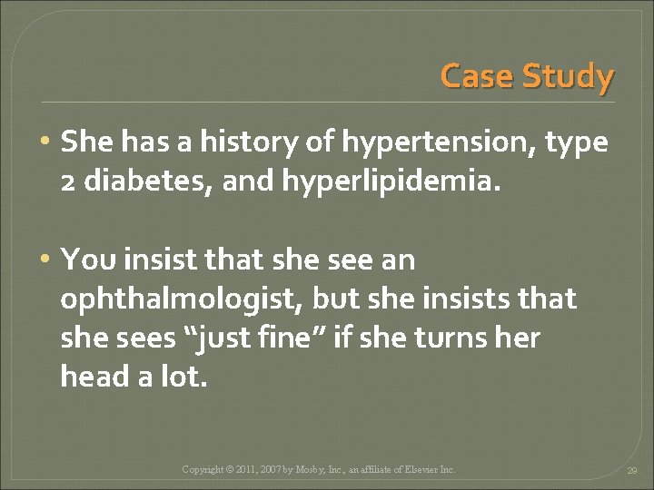 Case Study • She has a history of hypertension, type 2 diabetes, and hyperlipidemia.