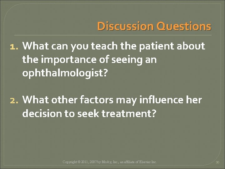 Discussion Questions 1. What can you teach the patient about the importance of seeing Discussion Questions 1. What can you teach the patient about the importance of seeing