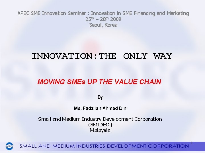 APEC SME Innovation Seminar : Innovation in SME Financing and Marketing 25 th –