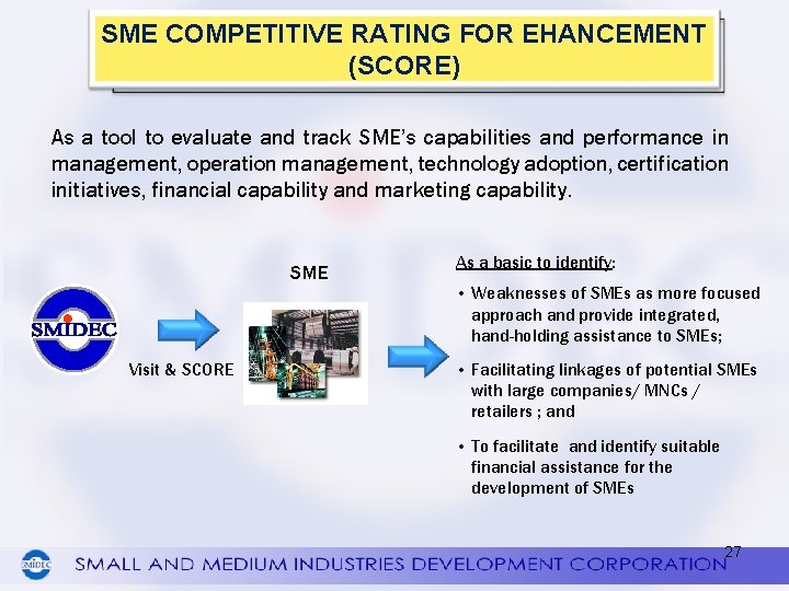 SME COMPETITIVE RATING FOR EHANCEMENT (SCORE) As a tool to evaluate and track SME’s