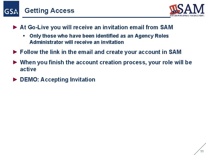 Getting Access ► At Go-Live you will receive an invitation email from SAM § Getting Access ► At Go-Live you will receive an invitation email from SAM §
