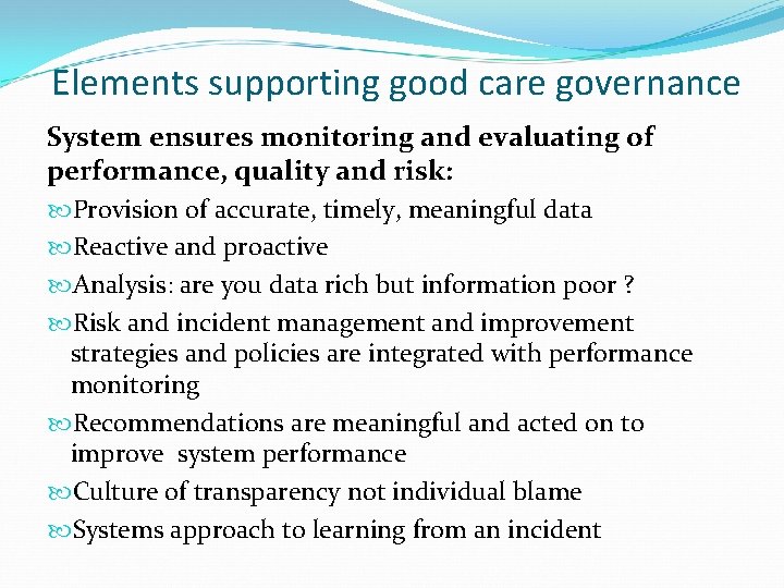 Elements supporting good care governance System ensures monitoring and evaluating of performance, quality and Elements supporting good care governance System ensures monitoring and evaluating of performance, quality and