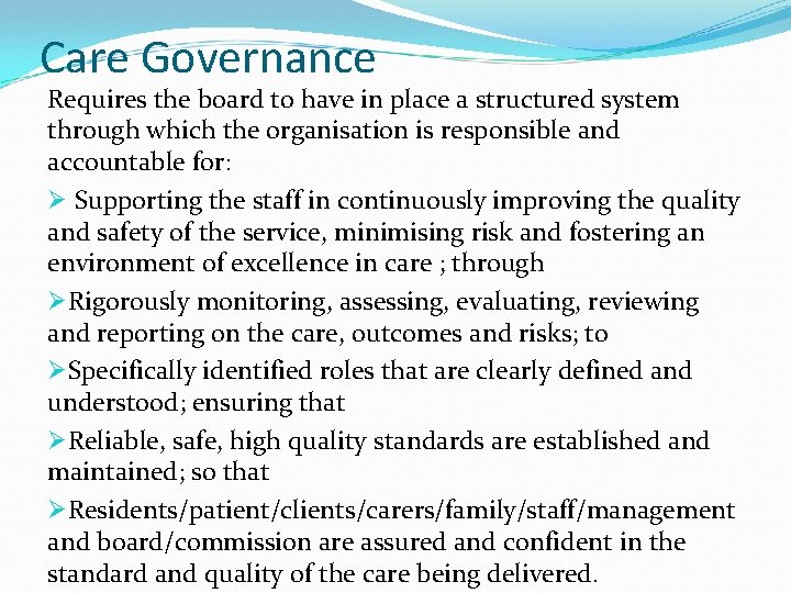 Care Governance Requires the board to have in place a structured system through which Care Governance Requires the board to have in place a structured system through which