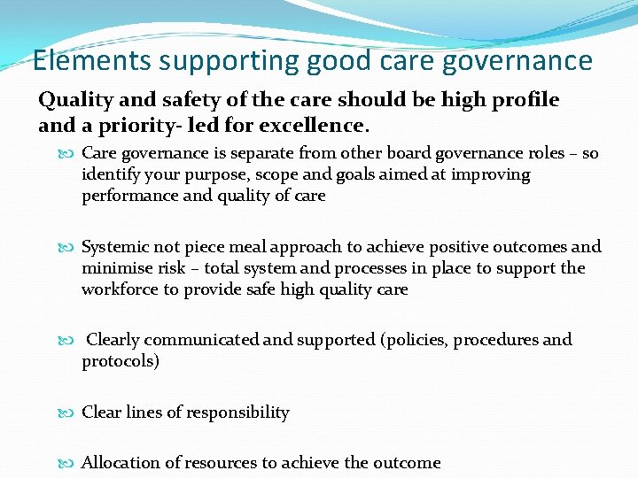 Elements supporting good care governance Quality and safety of the care should be high Elements supporting good care governance Quality and safety of the care should be high