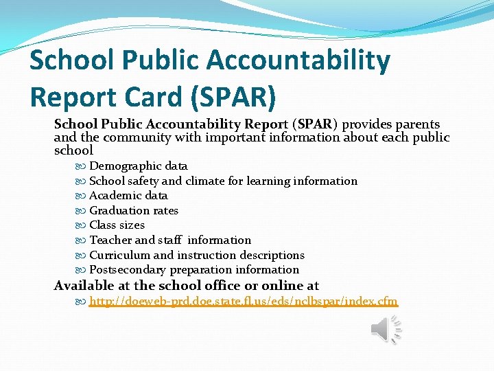 School Public Accountability Report Card (SPAR) School Public Accountability Report (SPAR) provides parents and