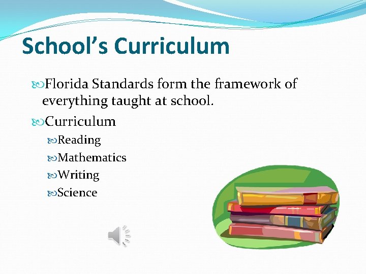 School’s Curriculum Florida Standards form the framework of everything taught at school. Curriculum Reading