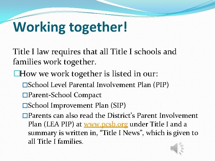 Working together! Title I law requires that all Title I schools and families work