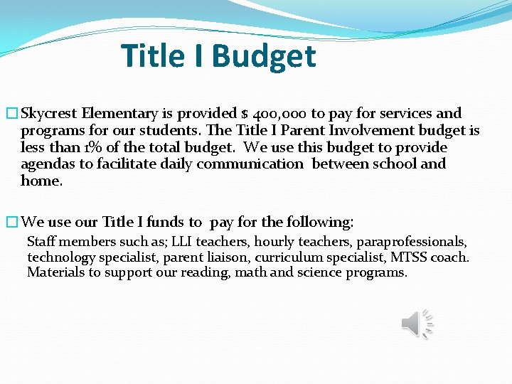 Title I Budget �Skycrest Elementary is provided $ 400, 000 to pay for services