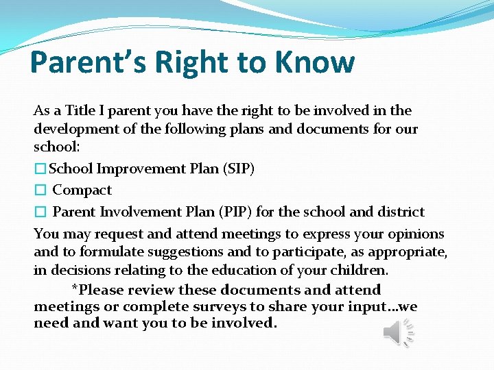 Parent’s Right to Know As a Title I parent you have the right to