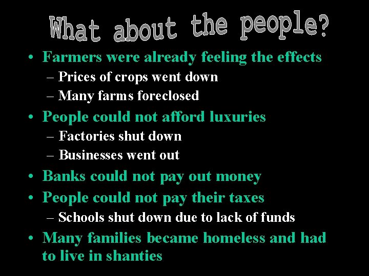  • Farmers were already feeling the effects – Prices of crops went down