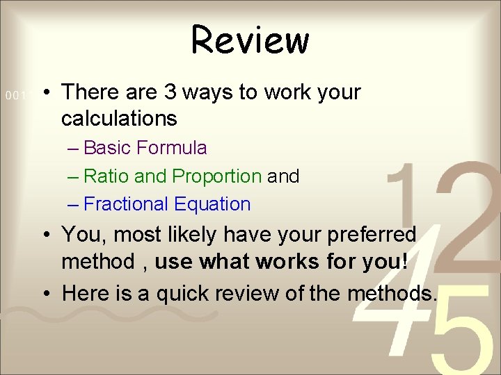 Review • There are 3 ways to work your calculations – Basic Formula –