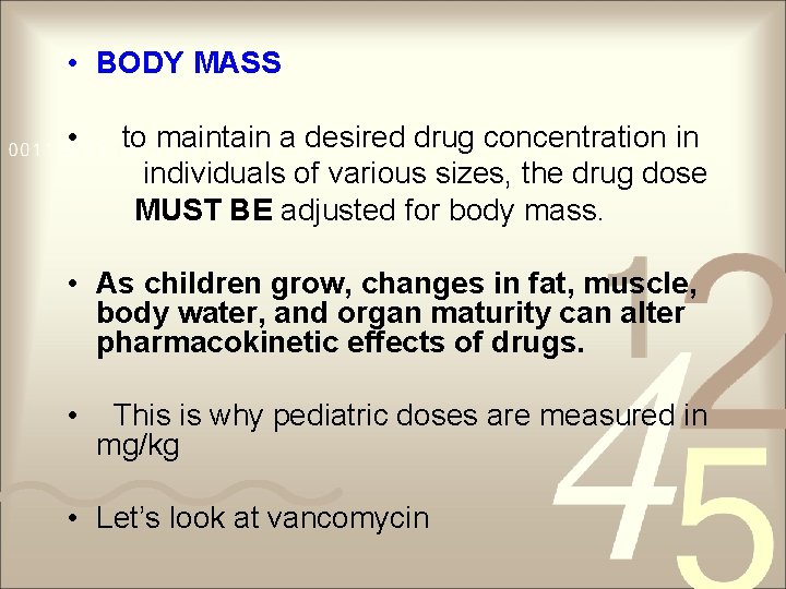  • BODY MASS • to maintain a desired drug concentration in individuals of