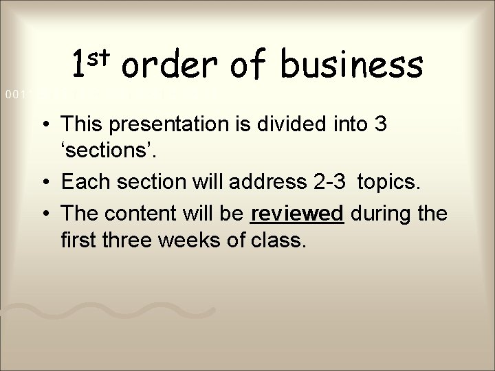 st 1 order of business • This presentation is divided into 3 ‘sections’. •