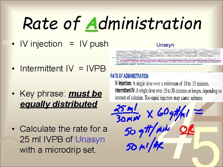 Rate of Administration • IV injection = IV push • Intermittent IV = IVPB