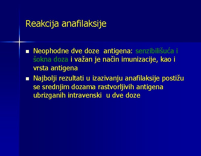 Reakcija anafilaksije n n Neophodne dve doze antigena: senzibilišuća i šokna doza i važan