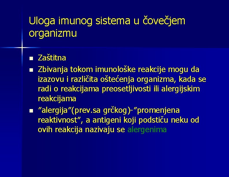 Uloga imunog sistema u čovečjem organizmu n n n Zaštitna Zbivanja tokom imunološke reakcije