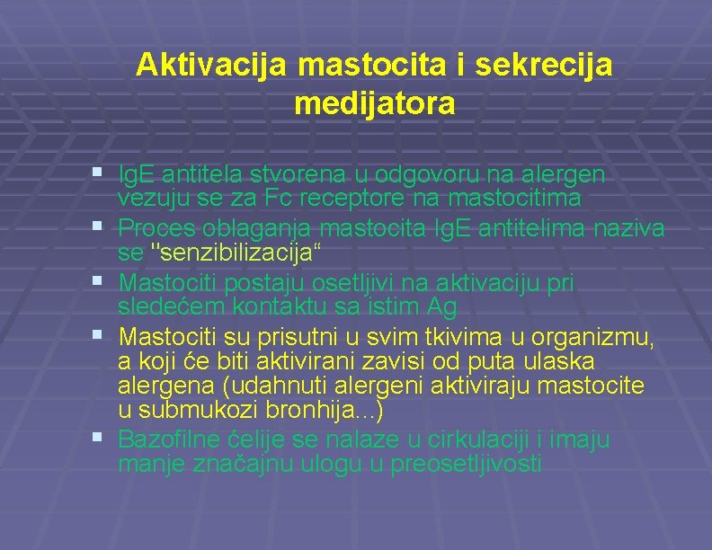 Aktivacija mastocita i sekrecija medijatora § Ig. E antitela stvorena u odgovoru na alergen