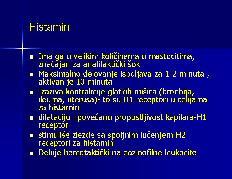 Histamin n n n Ima ga u velikim količinama u mastocitima, značajan za anafilaktički