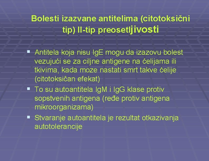 Bolesti izazvane antitelima (citotoksični tip) II-tip preosetljivosti § Antitela koja nisu Ig. E mogu