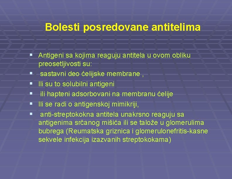 Bolesti posredovane antitelima § Antigeni sa kojima reaguju antitela u ovom obliku § §
