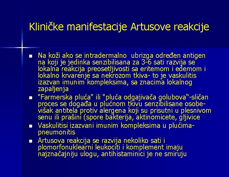 Kliničke manifestacije Artusove reakcije n n Na koži ako se intradermalno ubrizga određen antigen