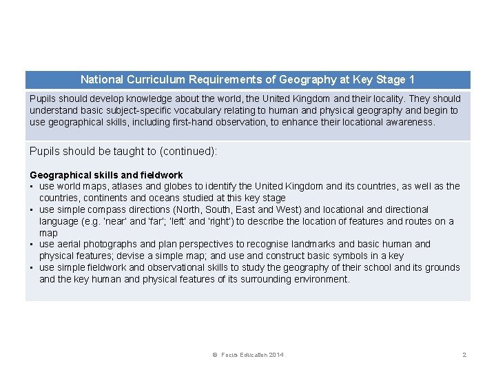 National Curriculum Requirements of Geography at Key Stage 1 Pupils should develop knowledge about