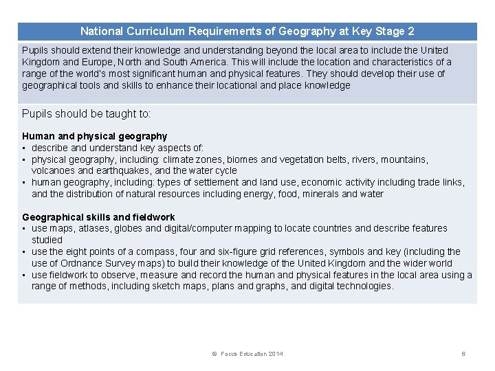 National Curriculum Requirements of Geography at Key Stage 2 Pupils should extend their knowledge