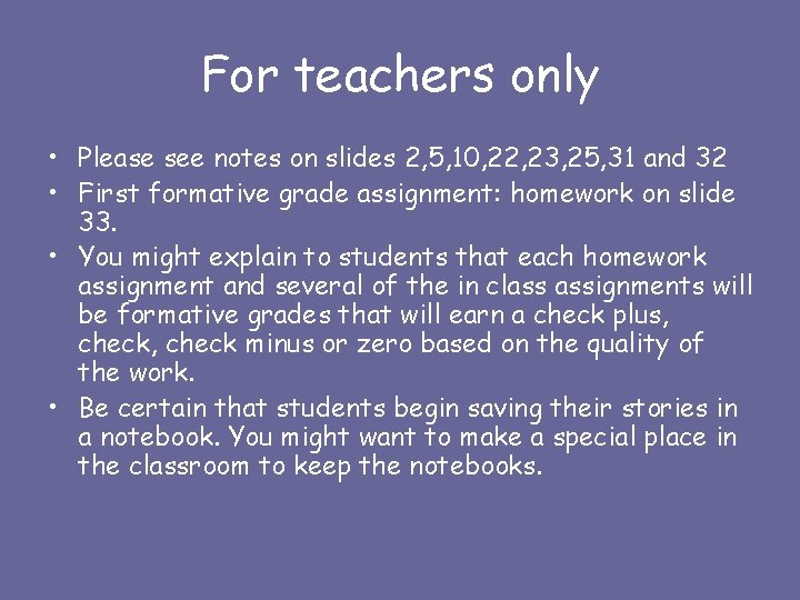 For teachers only • Please see notes on slides 2, 5, 10, 22, 23,