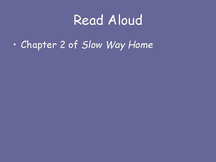 Read Aloud • Chapter 2 of Slow Way Home 