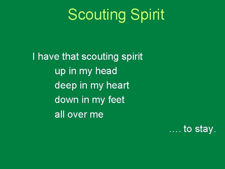 Scouting Spirit I have that scouting spirit up in my head deep in my